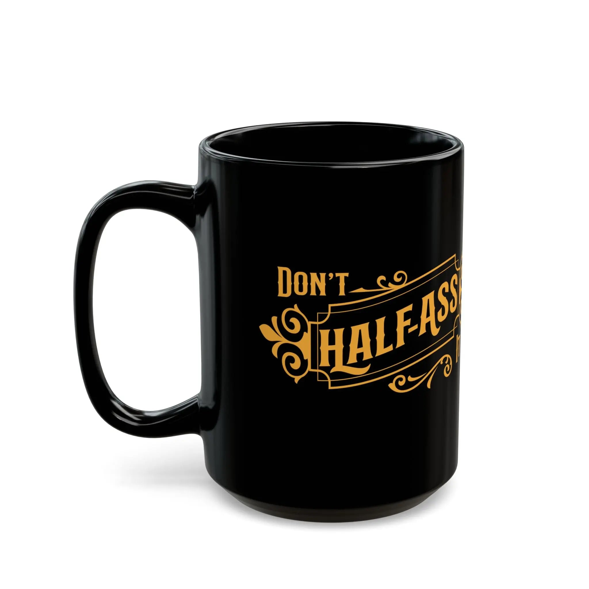 Don't Half-Ass It - Bourbon & Branch