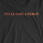 Final Girl Energy Slim Tee - Bourbon & Branch