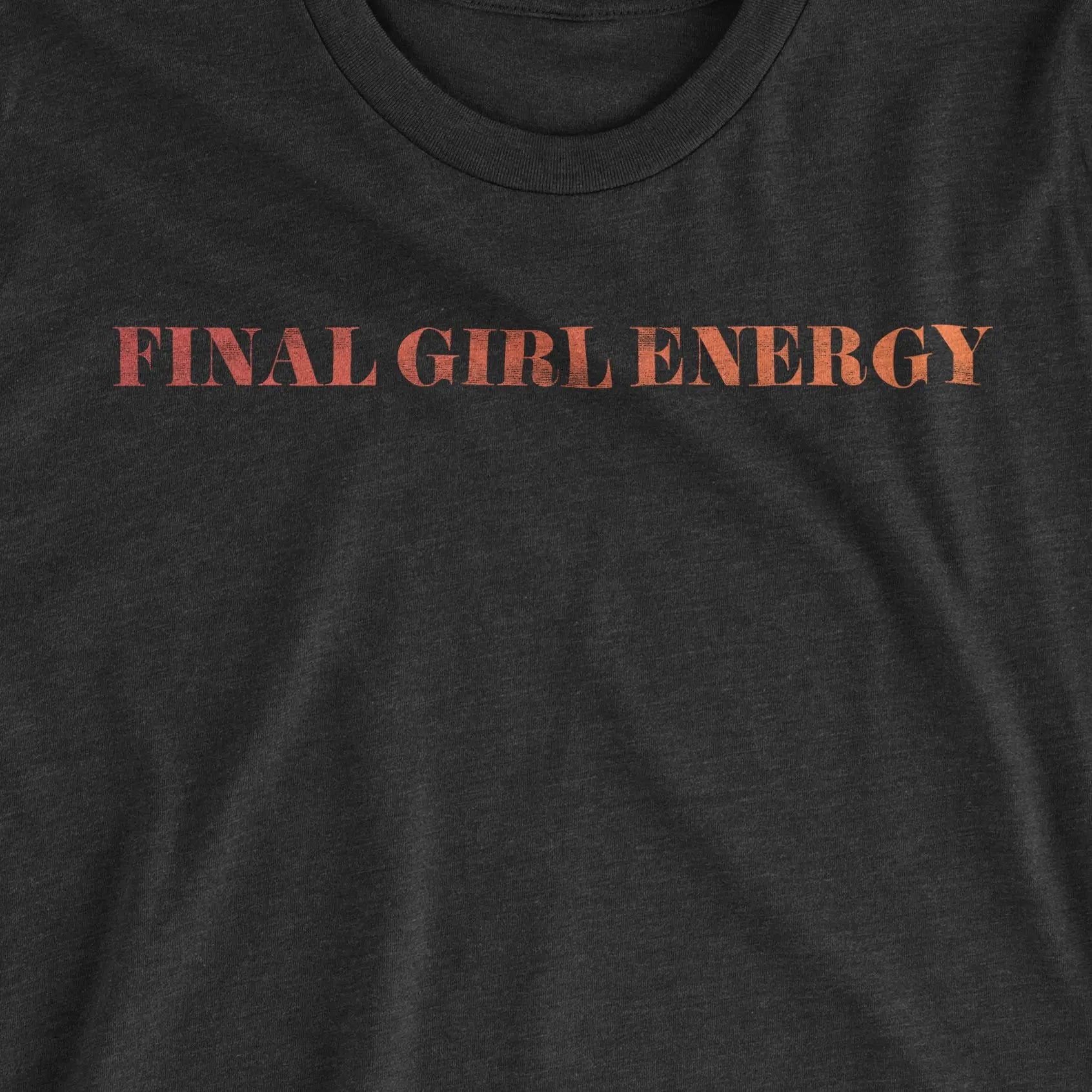 Final Girl Energy Slim Tee - Bourbon & Branch