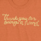 Thank You for Being a Friend Fitted Tee - Bourbon & Branch